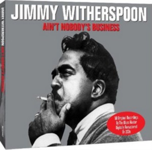 Jimmy Witherspoon - Ain't Nobody's Business (Music CD)