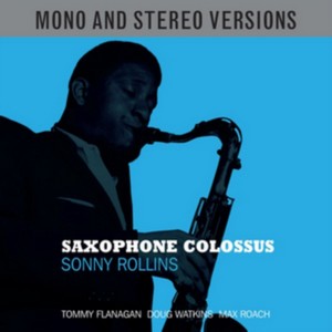 Sonny Rollins - Saxophone Colossus (Mono & Stereo Versions) [Double CD] (Music CD)