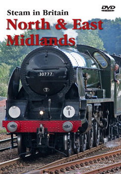 Steam In Britain - North & East Midlands (DVD)