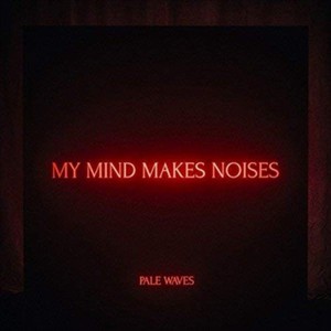 Pales Waves - My Mind Makes Noises (Music CD)