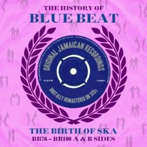 Various Artists - The History Of Blue Beat: The Birth Of Ska (BB76 - BB100 A & B Sides) (Music CD)