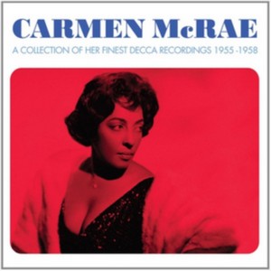 Carmen McRae - Her Finest Decca Recordings 1955 - 1958 (Music CD)