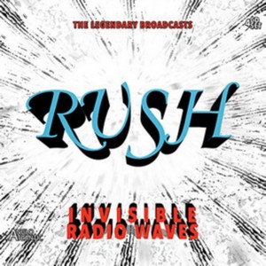 Rush - Invisible Radio Waves (Live Recording) (Music CD)