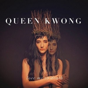 Queen Kwong - Love Me To Death (Music CD)