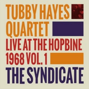Tubby Hayes Quartet - The Syndicate: Live At The Hopbine 1968 (Music CD)