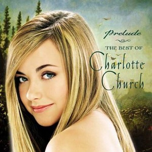 Prelude (The Very Best Of Charlotte Church)