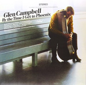 Glen Campbell - By The Tim I Get To Phoenix (vinyl)