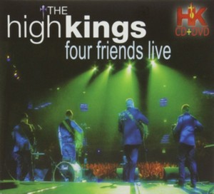 High Kings (The) - Four Friends Live (Live Recording) (Music CD)