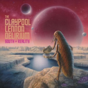 The Claypool Lennon - South Of Reality (Music CD)