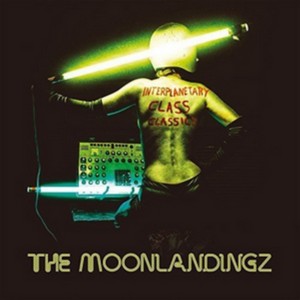 the Moonlandingz - Interplanetary Class Classics (Music CD)