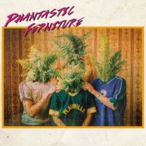 Phantastic Ferniture - Phantastic Ferniture (Music CD)