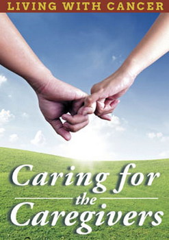 Living With Cancer: Caring For The Caregivers (DVD)