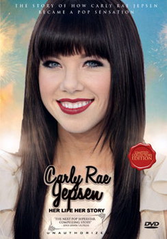 Carly Rae Jepson - Her Life Story (DVD)