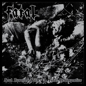 Fatal - Soul Burning Still (A Fatal Retrospective) (Music CD)