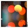 Pia Fraus - That's Not All (Music CD)