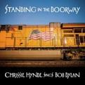 Chrissie Hynde - Standing in the Doorway: Chrissie Hynde Sings Bob Dylan (Music CD)