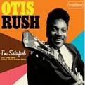 Otis Rush - I'm Satisfied (Music CD)