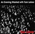 Tom Lehrer - Evening Wasted With Tom Lerner  An (Music CD)