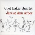 Chet Baker Quartet - JAZZ AT ANN ARBOR