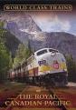 World Class Trains - The Royal Canadian Pacific (DVD)