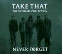 Take That - Never Forget (The Ultimate Collection - Best of) (Music CD)