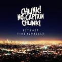 Chunk! No  Captain Chunk! - Get Lost  Find Yourself (Music CD)