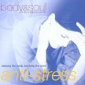 Various Artists - Body And Soul - Anti-Stress (Relaxing The Body Soothing The Mind)