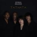 Spiral Deluxe - Tathata (Music CD)