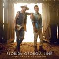 Florida Georgia Line - Can't Say I Ain't Country (Music CD)