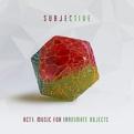 Subjective - Act One - Music For Inanimate Objects (Music CD)