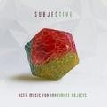 Subjective - Act One - Music For Inanimate Objects (vinyl)