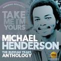 Michael Henderson - TAKE ME I'M YOURS: THE BUDDAH YEARS ANTHOLOGY (Music CD)