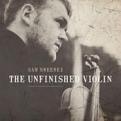 Sam Sweeney - The Unfinished Violin (Music CD)