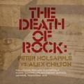 Peter Holsapple vs. Alex Chilton - The Death Of Rock (Music CD)