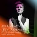 St. Louis Symphony  David Robertson Leila Josefowicz - John Adams: Violin Concerto (Music CD)