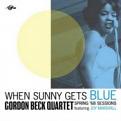 GORDON BECK QUARTET - WHEN SUNNY GETS BLUE ~ SPRING '68 SESSIONS (Music CD)