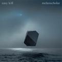 Easy Kill - Melanscholar (Music CD)