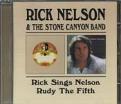 Rick Nelson & The Stone Canyon Band - Rick Sings Nelson/Rudy The Fifth
