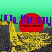 Mudhoney - Digital Garbage Explicit Lyrics