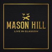 Mason Hill - Live In Glasgow (Music CD)