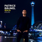 Patrice Baumel - Global Underground #42: Patrice Baumel - Berlin