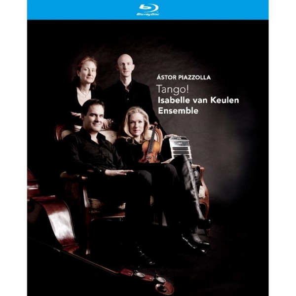 Isabelle Van Keulen Ensemble - Piazzolla - Tango! (Blu-Ray)