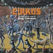 King Crimson - Cirkus (The Young Person's Guide To King Crimson Live)