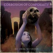 Corrosion Of Conformity - No Cross No Crown (Music CD)