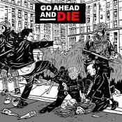 Go Ahead And Die - Go Ahead And Die (Music CD)