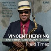 Vincent Herring - Hard Times (Music CD)