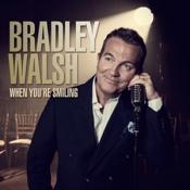 Bradley Walsh  - When You're Smiling (Music CD)