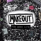 Makeout! - Good Life (Music CD)