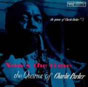 Charlie Parker - Now's the Time (2018 Version) (Music CD)
