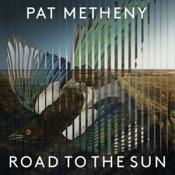 Pat Metheny - Road to the Sun (Music CD)
